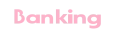 Banking